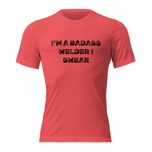 Load image into Gallery viewer, I’M A BADASS WELDER I SWEAR SHIRT
