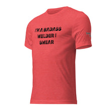 Load image into Gallery viewer, I’M A BADASS WELDER I SWEAR SHIRT
